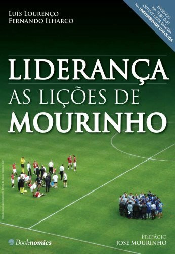 Liderança - As Lições De José Mourinho