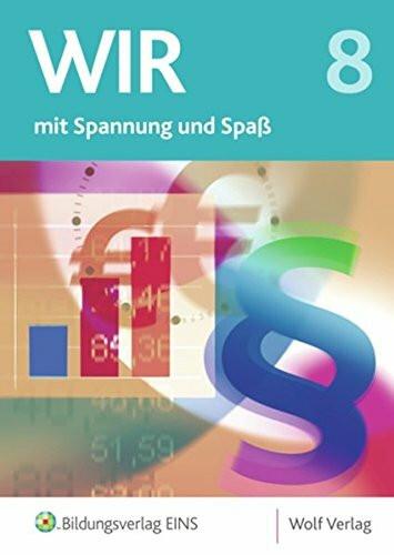 Wirtschafts- und Rechtslehre mit Spannung und Spaß - Ausgabe für die sechstufige Realschule in Bayern: Schülerbuch 8