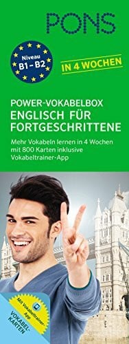 PONS Power-Vokabelbox Englisch für Fortgeschrittene in 4 Wochen: 800 Vokabelkarten und Wortschatztrainer-App: Mehr Vokabeln lernen in 4 Wochen mit 800 Karten inklusive Vokabeltrainer-App