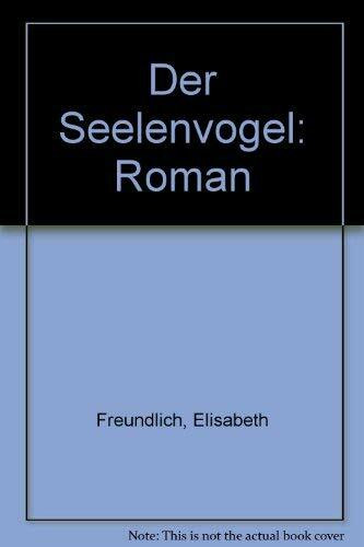 Der Seelenvogel: Roman