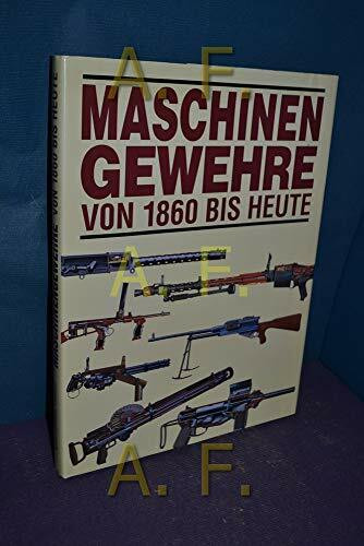 Maschinengewehre von 1860 bis heute