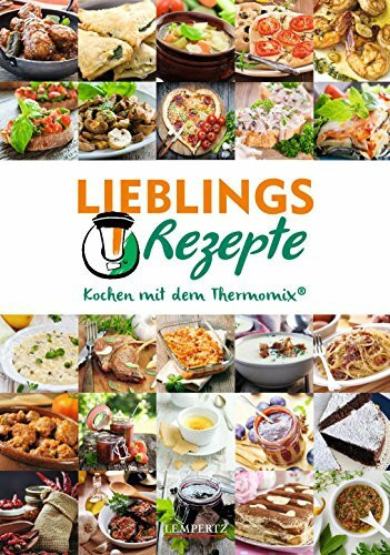 Mixtipp: Lieblingsrezepte: Kochen mit dem Thermomix®