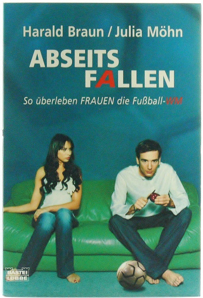 Abseitsfallen: So überleben FRAUEN die Fußball-WM (Sachbuch. Bastei Lübbe Taschenbücher)