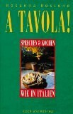 A Tavola. Sprechen und Kochen wie in Italien