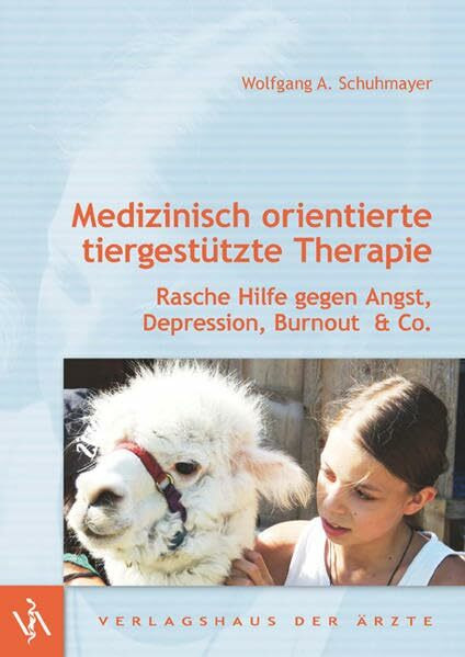 Medizinisch orientierte tiergestützte Therapie: Rasche Hilfe gegen Angst, Depression, Burnout & Co.