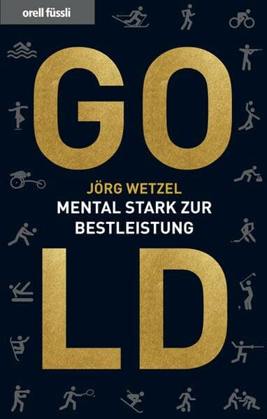 Gold: Mental stark zur Bestleistung