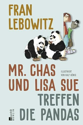 Mr. Chas und Lisa Sue treffen die Pandas: Illustriert von Ralf König