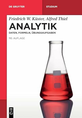 Analytik: Daten, Formeln, Übungsaufgaben (De Gruyter Studium)