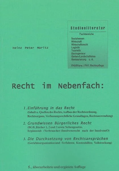 Recht im Nebenfach: 1. Einführung in das Recht, 2. Grundwissen Bürgerliches Recht, 3. Die Durchsetzung von Rechtsansprüchen - 3., aktualisierte und ergänzte Auflage (Skripte im Shaker Verlag)