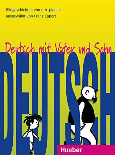 Deutsch mit Vater und Sohn: 10 Bildgeschichten von E. O. Plauen für den Unterricht Deutsch als Fremdsprache.Deutsch als Fremdsprache / Lesebuch (Miscelaneous)