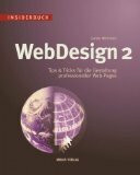 Insiderbuch WebDesign 2: Tips und Tricks für die professionelle Gestaltung von Web-Pages