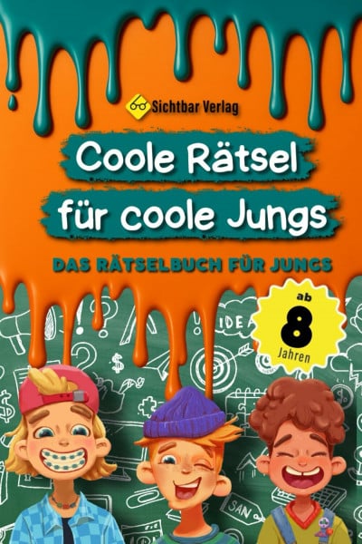 Coole Rätsel für coole Jungs: Das Rätselbuch für Kinder ab 8 (Konzentration fördern durch Labyrinthe, Buchstabengitter, Sudoku und Fehlersuche)