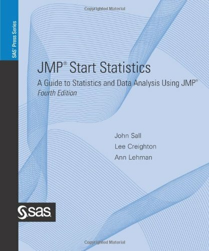 JMP Start Statistics: A Guide to Statistics and Data Analysis Using JMP, Fourth Edition (Sas Press Series)