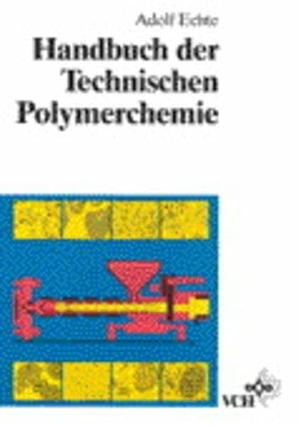 Handbuch der Technischen Polymerchemie