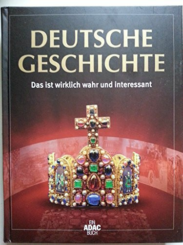 Deutsche Geschichte: Das ist wirklich wahr und interessant