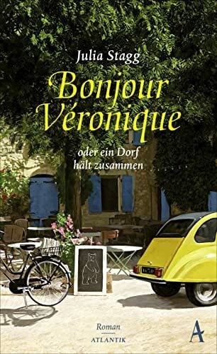 Bonjour Veronique oder ein Dorf hält zusammen: Roman