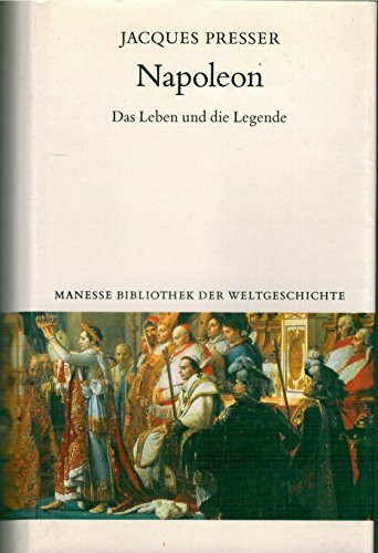 Napoleon. Das Leben und die Legende