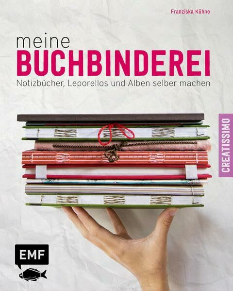 Meine Buchbinderei: Notizbücher, Leporellos und Alben selber machen (Creatissimo)