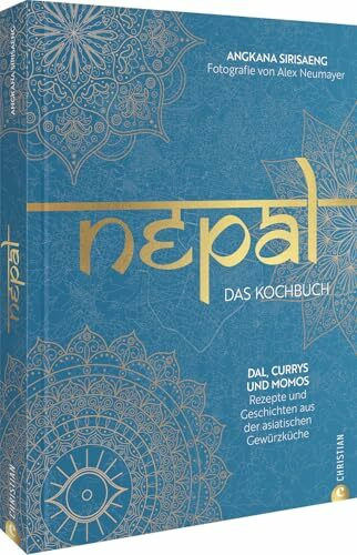 Nepal. Das Kochbuch: Dal, Currys und Momos: Rezepte und Geschichten aus der asiatischen Gewürzküche