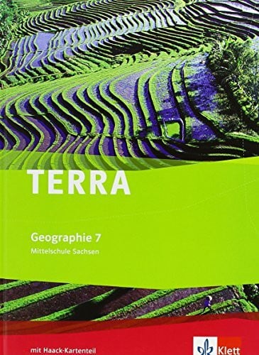 TERRA Geographie 7. Ausgabe Sachsen Mittelschule, Oberschule: Schulbuch Klasse 7 (TERRA Geographie. Ausgabe für Sachsen Mittelschule, Oberschule ab 2011)