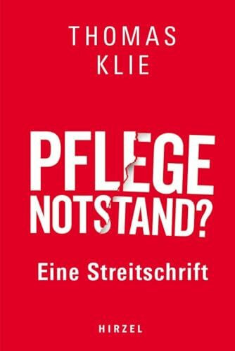 Pflegenotstand?: Eine Streitschrift