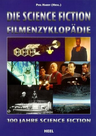Die Science-Fiction-Filmenzyklopädie. 100 Jahre Science-Fiction