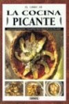 El Libro De LA Cocina Picante/the Book of Spicy Cuisine (Colleccion "Cocina Internacional"/International Cooking Series)