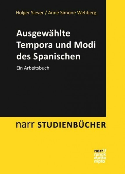 Ausgewählte Tempora und Modi des Spanischen: Ein Arbeitsbuch (Narr Studienbücher)