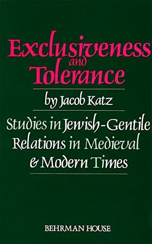 Exclusiveness and Tolerance: Studies in Jewish-Gentile Relations in Medieval and Modern Times (Scripta Judaica, 3, Band 3)