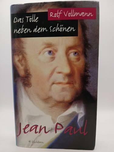Das Tolle neben dem Schönen - Jean Paul