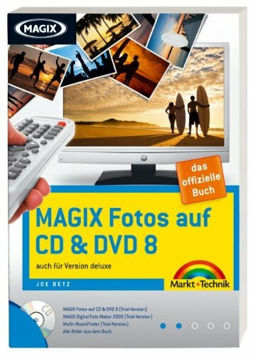 Magix Fotos auf CD & DVD 8 - Trialversion auf der CD: auch für Version deluxe: Auch für Version deluxe. Das offizielle Buch (Digital fotografieren)