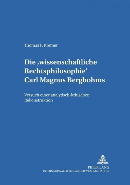 Die «wissenschaftliche Rechtsphilosophie» Carl Magnus Bergbohms