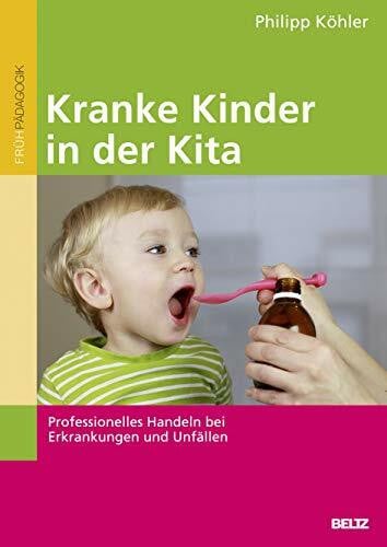 Kranke Kinder in der Kita: Professionelles Handeln bei Erkrankungen und Unfällen