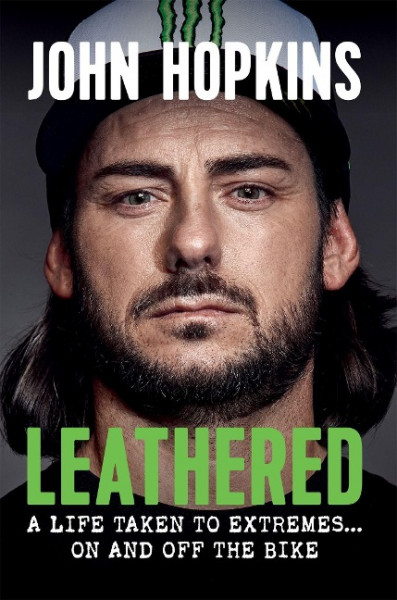 Leathered: A Life Taken to Extremes ... on and Off the Bike