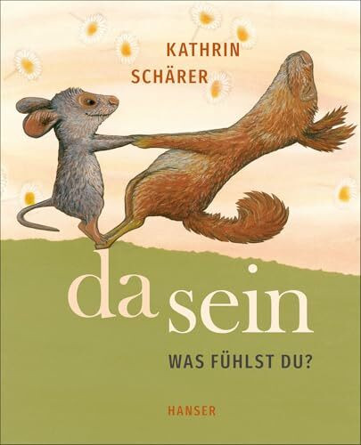 Da sein: Was fühlst du?