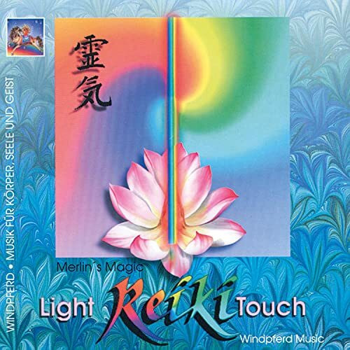 Reiki - Light Touch: Musik für die Reiki-Behandlung