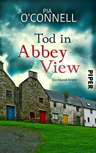 Tod in Abbey View (Elli O’Shea ermittelt 2): Ein Irland-Krimi | Wohlfühlkrimi mit einer Detektivin wider Willen