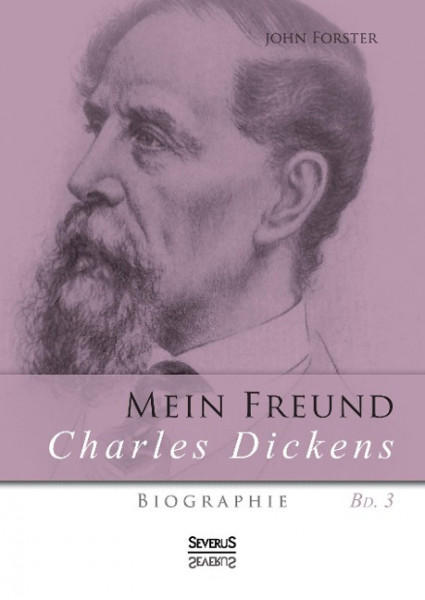 Mein Freund Charles Dickens. Dritter Band