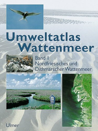 Umweltatlas Wattenmeer, Bd.1, Nordfriesisches und Dithmarsches Wattenmeer (Umweltatlas Wattenmmer)