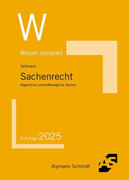 Sachenrecht: Allgemeine Lehren / Bewegliche Sachen (Wissen kompakt (ehemals: Basiswissen))