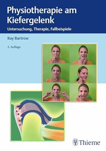 Physiotherapie am Kiefergelenk: Untersuchung, Therapie, Fallbeispiele (Physiofachbuch)