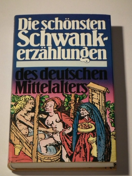 Die schönsten Schwankerzählungen des deutschen Mittelalters
