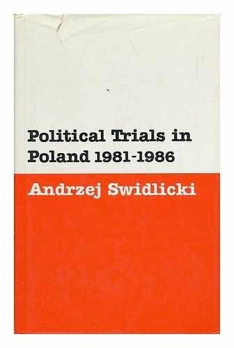 The Political Trials in Poland, 1981-1986