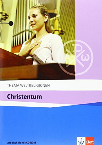 Christentum: Arbeitsheft mit CD-ROM ab Klasse 10 (Thema Weltreligionen)
