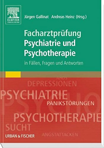 Facharztprüfung Psychiatrie und Psychotherapie: in Fällen, Fragen & Antworten