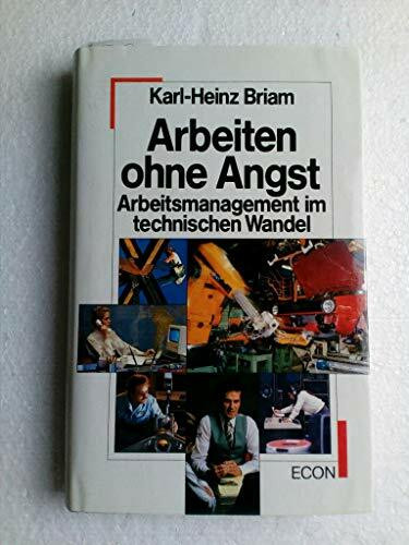 Arbeiten ohne Angst. Arbeitsmanagement im technischen Wandel