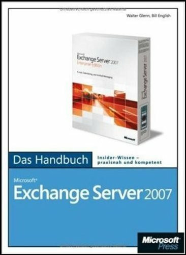 Microsoft Exchange Server 2007 - Das Handbuch
