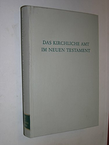 Das kirchliche Amt im Neuen Testament (Wege der Forschung)