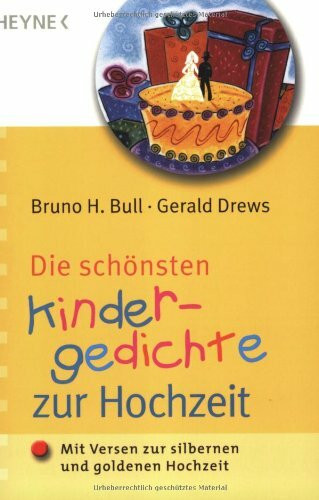 Die schönsten Kindergedichte zur Hochzeit: Mit Versen zur silbernen und goldenen Hochzeit