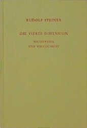 Die vierte Dimension. Mathematik und Wirklichkeit.
